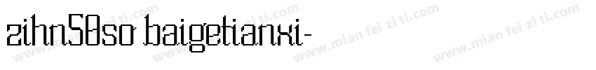 zihn50so baigetianxi字体转换